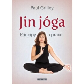 Jin jóga Principy praxe Paul Grilley