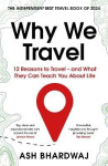 Why We Travel - Ash Bhardwaj