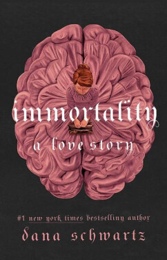Immortality: Love Story Dana Schwartz