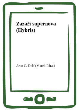 Zazáří supernova (Hybris) - Arco C. Delf