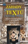 Záhady starověkých textů z celého světa - Mysteriózní spisy a poselství minulosti - Reinhard Habeck