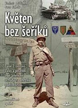 Květen bez šeříků - Závěr 2. světové války a poslední boje americké armády na Chebsku a Sokolovsku - Vladimír Bružeňák