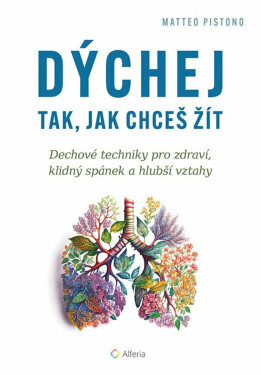 Dýchej tak, jak chceš žít - Matteo Pistono