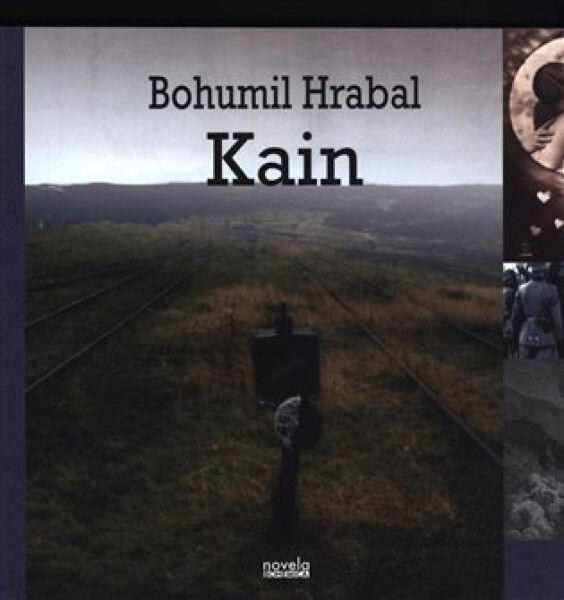 Kain - Existenciální povídka - Bohumil Hrabal