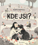 Kde jsi? - Marta Bartolj