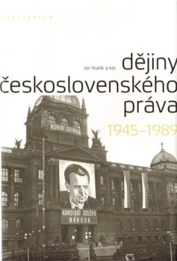 Dějiny československého práva 1945-1989 - Jan Kuklík