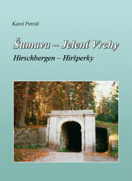 Šumava – Jelení Vrchy - Karel Petráš