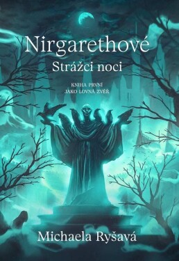 Nirgarethové Strážci noci Michaela Ryšavá