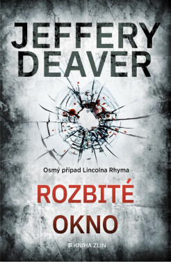 Rozbité okno - Jeffery Deaver