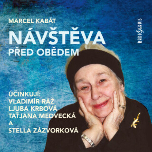 Návštěva před obědem - Stella Zázvorková, Taťjana Medvecká, Marcel Kabát, Vladimír Ráž, Ljuba Krbová - audiokniha