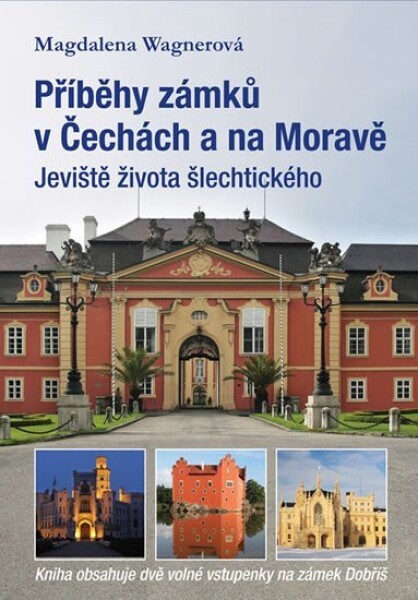 Příběhy zámků Čechách na Moravě