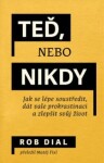 Teď, nebo nikdy: jak se lépe soustředit, dát vale prokrastinaci a zlepšit svůj život