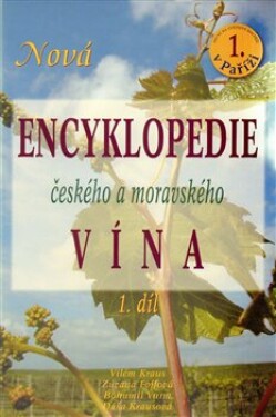 Nová encyklopedie českého moravského vína 1.díl Bohumil Vurm,