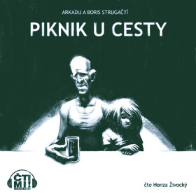 Piknik u cesty - Boris Natanovič Strugackij, Arkadij Natanovič Strugackij - audiokniha