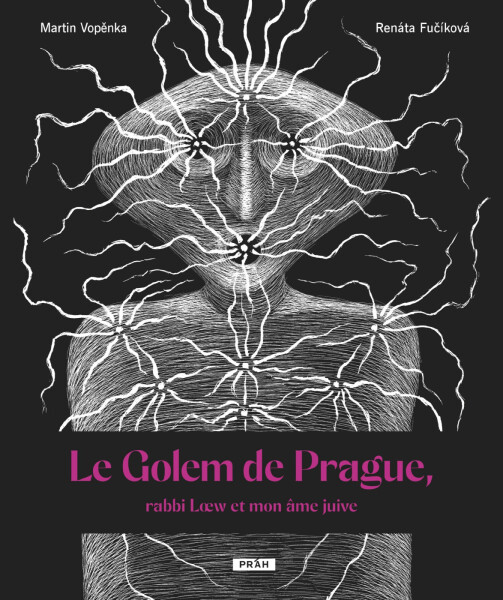 Le Golem de Prague, rabbi Loew et mon âme juive - Martin Vopěnka