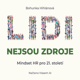 Lidi nejsou zdroje - Bohunka Hihlánová - audiokniha