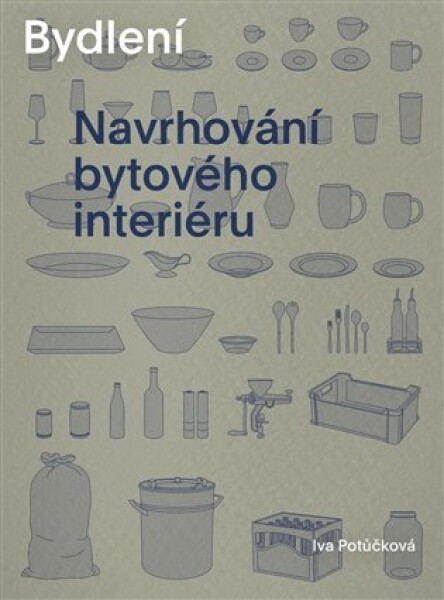 Bydlení - Navrhování bytového interiéru, 2. vydání - Iva Potůčková