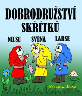 Dobrodružství skřítků Nilse, Svena a Larse - Marie Němcová