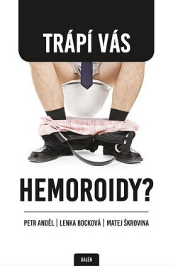 Trápí vás hemoroidy?