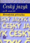 Český jazyk pro ročník SOŠ Metodická příručka