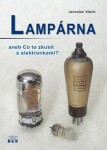 Lampárna aneb Co to zkusit s elektronkam - Jaroslav Vlach