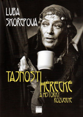 Tajnosti herecké historky rozmarné Luba Skořepová