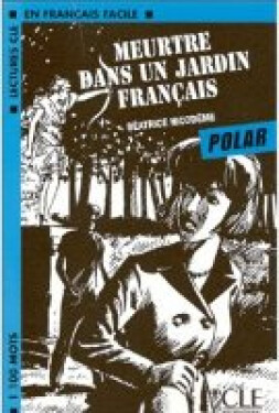 Lectures faciles - Polars 2: Meurtre dans un jardin - Livre - Béatrice Nicodéme