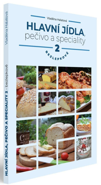 Hlavní jídla, pečivo speciality bezlepkově Vladěna Halatová