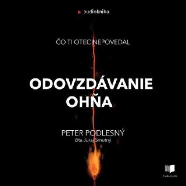 Odovzdávanie ohňa - Peter Podlesný - audiokniha