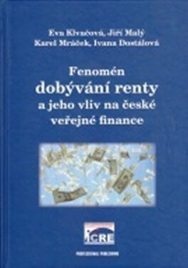Fenomén dobývání renty a jeho vliv na české veřejné finance - Iva Dostálová
