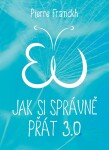 Jak si správně přát 3.0 - Pierre Franckh