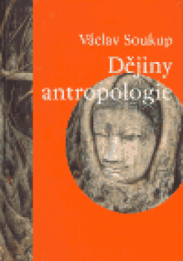 Dějiny antropologie Václav Soukup