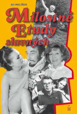 Milostné etudy slavných - Jiří Melíšek