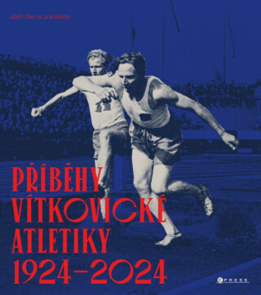 Příběhy vítkovické atletiky (1924–2024) Aleš Uher st.