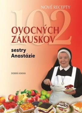 102 ovocných zákuskov sestry Anastázie - Anastazja Pustelniková