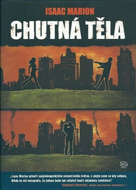 Chutná těla (poškozená) - Isaac Marion