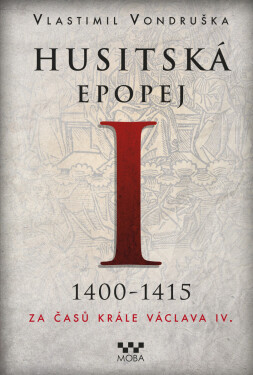 Husitská epopej I - Vlastimil Vondruška