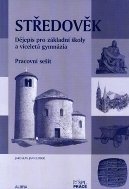 Středověk pro ZŠ a VG dle RVP - pracovní sešit - Jaroslav Jan Gloser