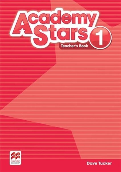 Academy Stars 1: Teacher´s Book Pack - Dave Tucker