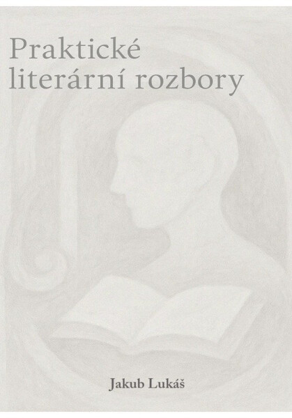 Praktické literární rozbory - Jakub Lukáš