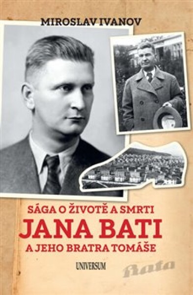 Sága o životě a smrti Jana Bati a jeho bratra Tomáše - Miroslav Ivanov (e-kniha)