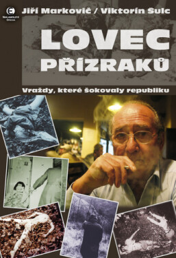 Lovec přízraků - Vraždy, které šokovaly republiku - Viktorín Šulc