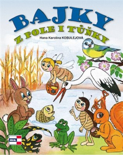Bajky pole tůňky Hana Karolina Kobulejová