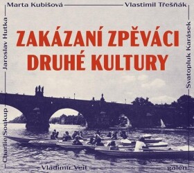 Zakázaní zpěváci druhé kultury - CD - kolektiv autorů