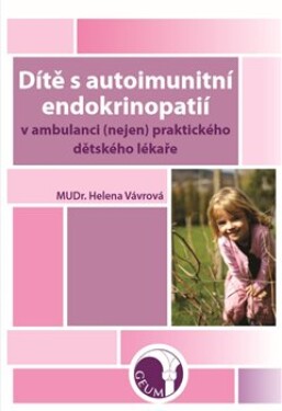 Dítě autoimunitní endokrinopatií Helena Vávrová