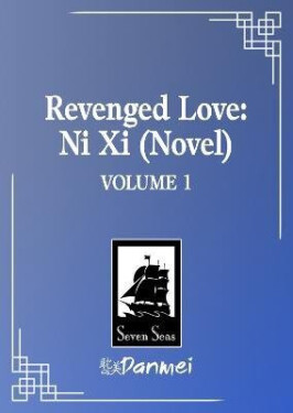 Revenged Love: Ni Xi (Novel) Vol. 1 - Chai Ji Dan