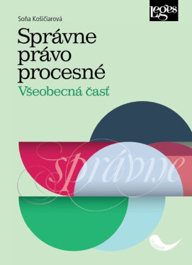Správne právo procesné - Všeobecná časť - Soňa Košičiarová