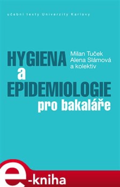 Hygiena a epidemiologie pro bakaláře - Milan Tuček, Alena Slámová e-kniha