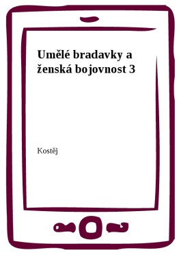 Umělé bradavky a ženská bojovnost 3 - Kostěj