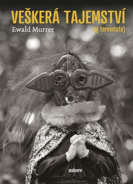 Veškerá tajemství (Ej teremtete) - Ewald Murrer